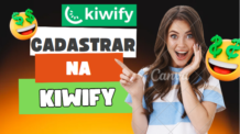 Como se Cadastrar no Kiwify: O Guia Passo a Passo para Começar a Usar a Plataforma