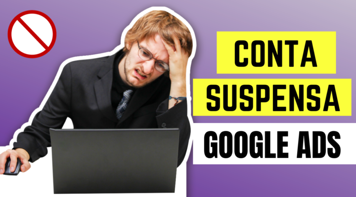 Guia Definitivo para Recuperar sua Conta Suspensa no Google Ads: Dicas de um Especialista em Publicidade Online