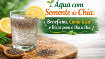 🌱 Água com Semente de Chia: Benefícios, Como Usar e Dicas para o Dia a Dia